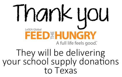 Thank you feed the hungry for donating our school supplies to Texas